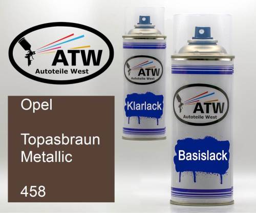 Opel, Topasbraun Metallic, 458: 400ml Sprühdose + 400ml Klarlack - Set, von ATW Autoteile West.